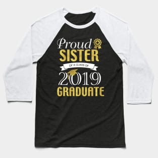 Proud Sister of a class of 2019 Graduate Baseball T-Shirt